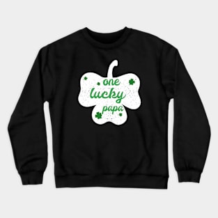 one lucky papa Shamrock dad St. Patricks Day 2021 for men Crewneck Sweatshirt